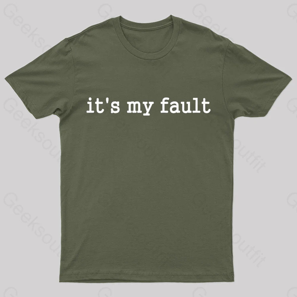 Its My Fault Funny Slogan Nerd T-Shirt