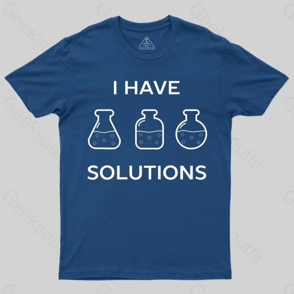 I have solutions funny chemistry pun T-shirt