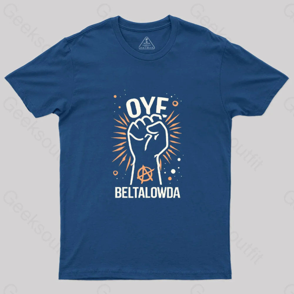 Oye Beltalowda Geek T-Shirt