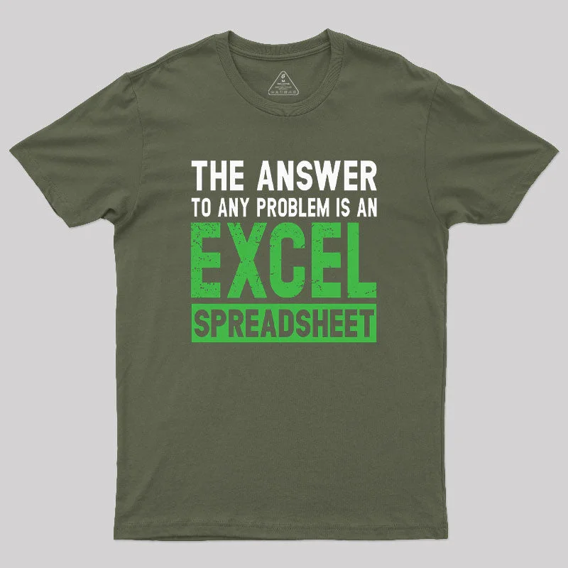 The Answer To Any Problem Is An Excel Geek T-Shirt