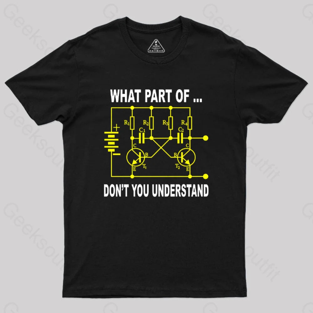 Electrical Engineer What Part of Don't You Understand Geek T-Shirt