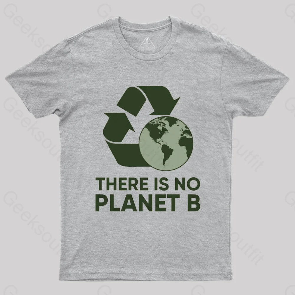 There is NO Planet B T-Shirt