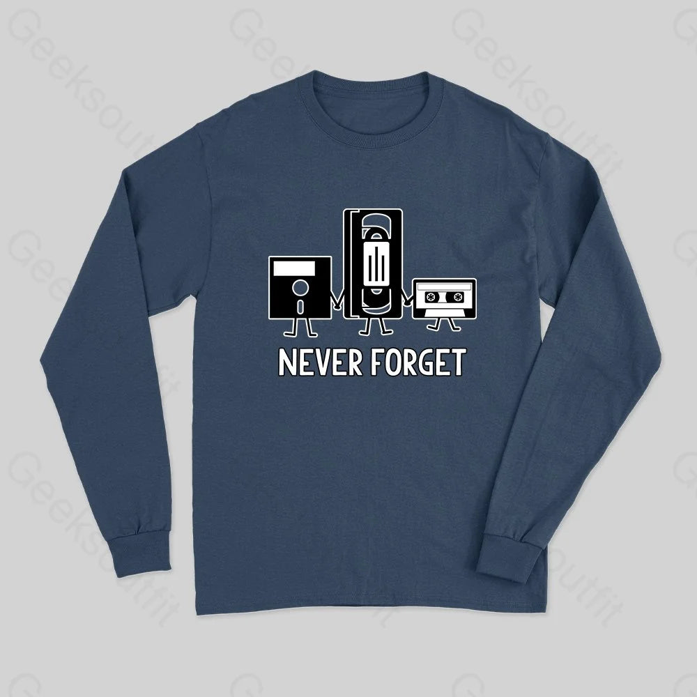 Never Forget Long Sleeve T-Shirt