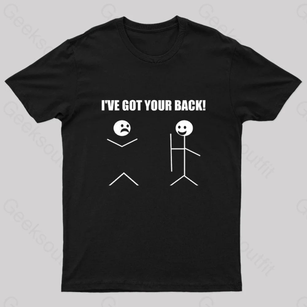 I've Got Your Back Geeks T-Shirt